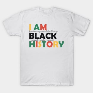 I am Black History BLM Black History Month Gift T-Shirt